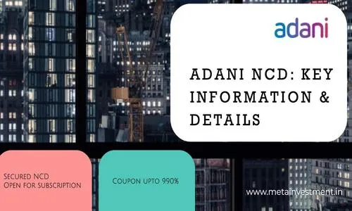₹800 crore Adani NCD Opens for Subscription: Is it the Right Investment for You?