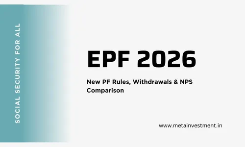 EPF Scheme 2026 Explained: New PF Rules, Withdrawals & NPS Comparison